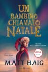 Un bambino chiamato Natale: Nuova edizione in occasione del film Netflix