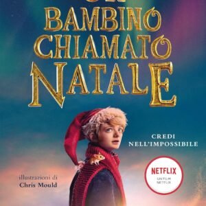Un bambino chiamato Natale: Nuova edizione in occasione del film Netflix