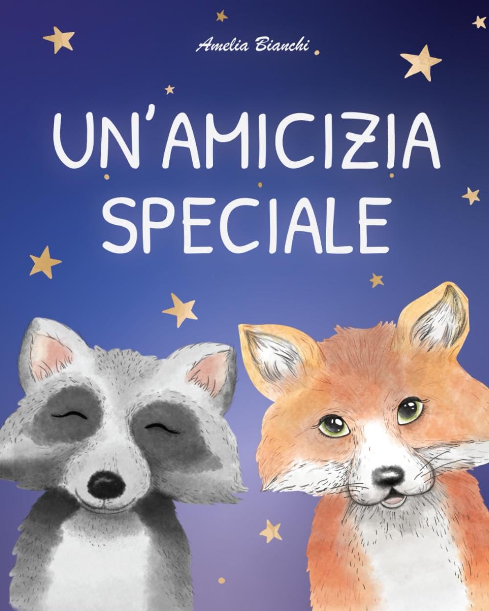 Un'amicizia speciale: Favola illustrata per bambini. Una storia che ispira fiducia in sé stessi e trasmette il vero valore dell'amicizia