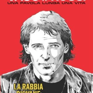 Vasco Rossi. Una favola lunga una vita. La rabbia giovane (Vol. 1)