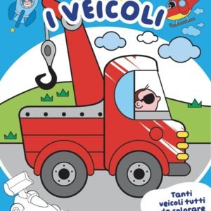 Veicoli. Io Color. Ediz. un colore
