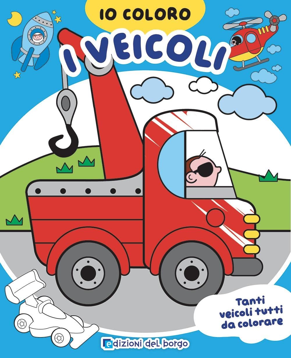 Veicoli. Io Color. Ediz. un colore
