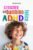 Crescere un bambino ADHD felice: Tutto quello che mamma e papà devono sapere per trasformare l’energia del loro bambino in forza, serenità e autostima.
