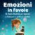 EMOZIONI IN FAVOLE: Un libro illustrato delle emozioni che aiuta i bambini a riconoscere, comprendere e gestire le emozioni, attraverso storie… delle emozioni, semplice e coinvolgente.