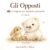 Gli Opposti: in inglese per imparare giocando 3-7 anni (Imparare l’inglese giocando – Concetti base con Shiny Bear e Fluffy Bunny Vol. 1)