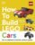 How to Build LEGO Cars: Go on a Journey to Become a Better Builder (English Edition)